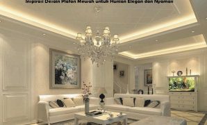 Desain Plafon Mewah
